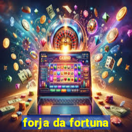 forja da fortuna